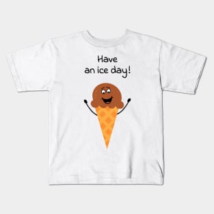 Have an ice day! - cute & funny summer pun Kids T-Shirt